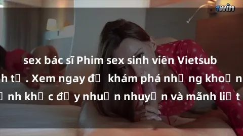 sex bác sĩ Phim sex sinh viên Vietsub đầy kích thích và tinh tế. Xem ngay để khám phá những khoảnh khắc đầy nhuần nhuyễn và mãnh liệt của tuổi trẻ, đam mê.