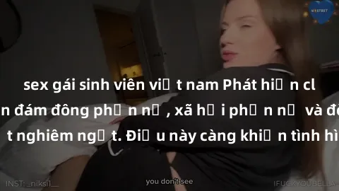 sex gái sinh viên việt nam Phát hiện clip sex quay lén khiến đám đông phẫn nộ, xã hội phẫn nộ và đòi trừng phạt nghiêm ngặt. Điều này càng khiến tình hình trở nên căng thẳng và lo lắng.