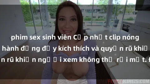 phim sex sinh viên Cập nhật clip nóng BDSM: Những pha hành động đầy kích thích và quyến rũ khiến người xem không thể rời mắt. Đừng bỏ lỡ!