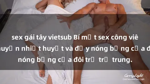 sex gái tây vietsub Bí mật sex công viên: Những câu chuyện nhiệt huyết và đầy nóng bỏng của đôi trẻ trẻ trung.
