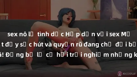 sex nô lệ tình dục Hấp dẫn với sex Mỹ đen: Những bí mật đầy sức hút và quyến rũ đang chờ đợi bạn khám phá! Đừng bỏ lỡ cơ hội trải nghiệm những khoảnh khắc mãnh liệt và đam mê!