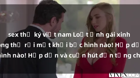 sex thư ký việt nam Loạt ảnh gái xinh sex nóng bỏng, không thể rời mắt khỏi bức hình nào! Hấp dẫn và cuốn hút đến từng chi tiết.
