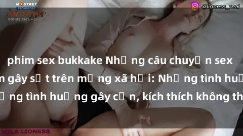 phim sex bukkake Những câu chuyện sex sinh viên Việt Nam gây sốt trên mạng xã hội: Những tình huống gây cấn, kích thích không thể bỏ qua