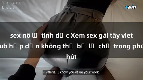 sex nô lệ tình dục Xem sex gái tây vietsub hấp dẫn không thể bỏ lỡ chỉ trong phút