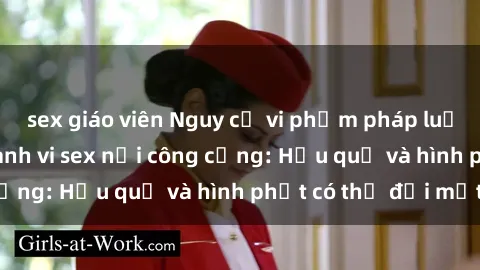 sex giáo viên Nguy cơ vi phạm pháp luật khi thực hiện hành vi sex nơi công cộng: Hậu quả và hình phạt có thể đối mặt