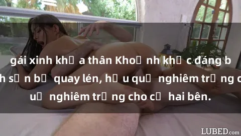 gái xinh khỏa thân Khoảnh khắc đáng buồn: Sex khách sạn bị quay lén, hậu quả nghiêm trọng cho cả hai bên.