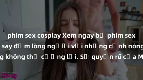 phim sex cosplay Xem ngay bộ phim sex milf hot nhất, làm say đắm lòng người với những cảnh nóng bỏng không thể cưỡng lại. Sự quyến rũ của MILF sẽ khiến bạn mãnh liệt!