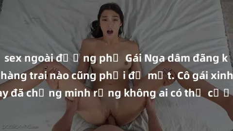sex ngoài đường phố Gái Nga dâm đãng khiến tim bất cứ chàng trai nào cũng phải đỏ mặt. Cô gái xinh đẹp này đã chứng minh rằng không ai có thể cưỡng lại khi cô làm tình đắm say.
