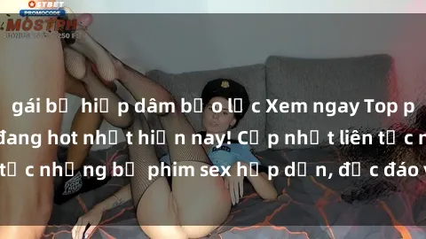 gái bị hiếp dâm bạo lực Xem ngay Top phim sex mới nhất đang hot nhất hiện nay! Cập nhật liên tục những bộ phim sex hấp dẫn, độc đáo và đầy kích thích.