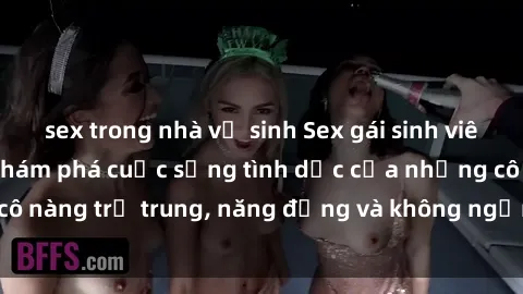sex trong nhà vệ sinh Sex gái sinh viên hot nhất: Cùng khám phá cuộc sống tình dục của những cô nàng trẻ trung, năng động và không ngần ngại thử nghiệm!